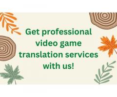Get professional video game translation services with us!