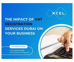The Impact of VAT Registration Services Dubai on Your Business