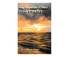 The Peculiar Glory of Christ